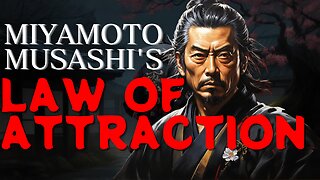 How to Get Anything You Want - Law of Attraction | Miyamoto Musashi Short Story