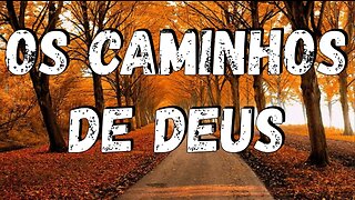 Os Caminhos de Deus