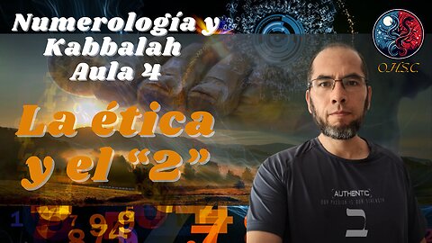 Numerología y Kabbalah - Aula 4 - El 2 y la ética