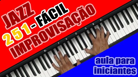 JAZZ IMPROVISAÇÃO - 2 5 1 FÁCIL - AULA PARA INICIANTES E INTERMEDIÁRIOS