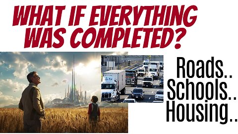 What if everything was finished... roads, schools, housing...hospitals!