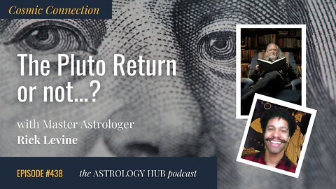 [COSMIC CONNECTION] USA Pluto Return… or is it? w/ Rick Levine