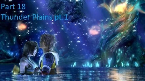 Part 18 Let's Play Final Fantasy 10 - Thunder Plains pt.1