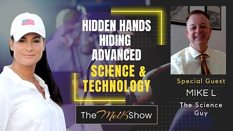 Mel K & Mike L | Hidden Hands Hiding Advanced Science & Technology | 4-26-23