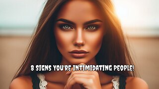 8 Signs You Have a strong Intimidating Personality