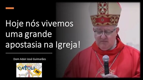 CATOLICUT - Hoje nós vivemos uma grande apostasia na Igreja!