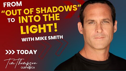 From "Out of Shadows" to "Into the Light" Interview with Mike Smith