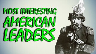 Most Interesting American Leaders - Bizarre History