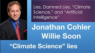 Jonathan Cohler/Willie Soon: Climate Science Lies and Artificial Intelligence | Tom Nelson Pod #170