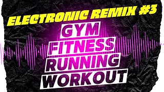 #3 BEST MUSIC 2023 - WORKOUT GYM FITNESS RUNNING FUNCTIONAL TRAINING #eletronicmusic #remixmusic