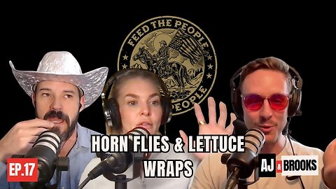 17 - Horn Flies & Lettuce Wraps