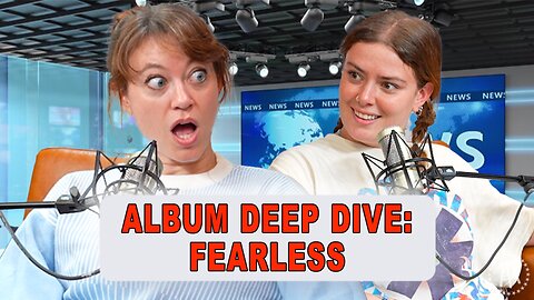 Album Deep Dive: Fearless | Episode 56