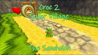 Croc 2: Sailor Village (The Gobbo's Sandwich)