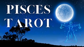 PISCES 🌕♎️ TRUST THE LESSON #pisces #tarotary #tarot #fullmoonreading #fullmooninlibra