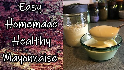How to Make Mayonnaise: Easy, Healthy, Natural