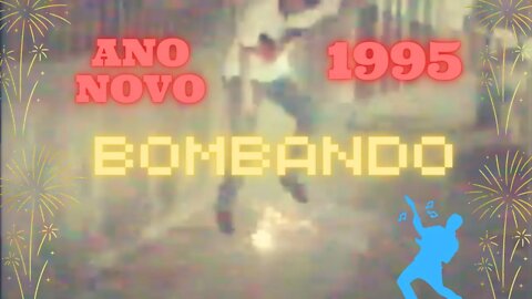 Festa de Ano Novo 1995 Bombando na Rua Coronel Pedro Martins versão 2020