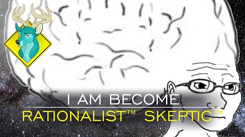 TL;DR - I am become rationalist™ skeptic™ [13/Apr/17]