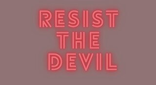 Resist the Devil: A Guide to Self Deliverance From Demonic Oppression