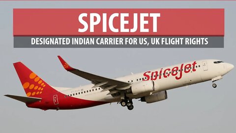 SpiceJet Gets Flight Rights to US, UK