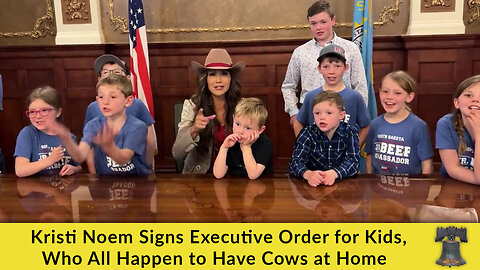 Kristi Noem Signs Executive Order for Kids, who All Happen to Have Cows at Home