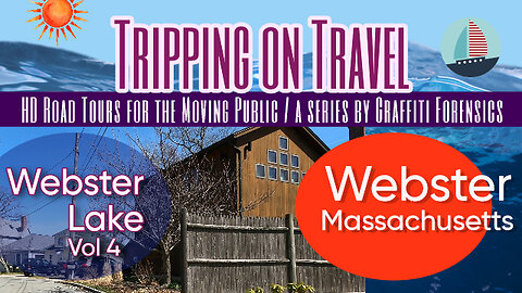 Tripping on Travel: Webster Lake vol 4, Webster, MA