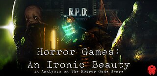 Horror Games: An Ironic Beauty | An Analysis on the Horror Game Genre
