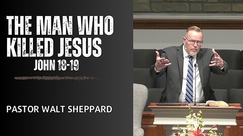 The Man Who Killed Jesus To Keep His Job--Sun AM--Mar 17, 2024