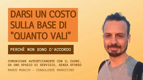 DARSI UN COSTO SULLA BASE DI "QUANTO VALI": perché non sono d'accordo