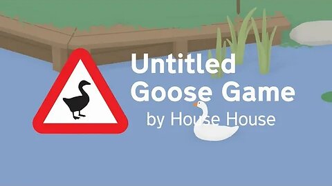 Random Gameplay 79: Untitled Goose Game