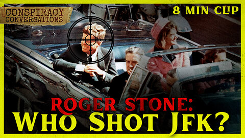 Who Shot JFK? - Roger Stone | Conspiracy Conversations Clip
