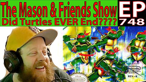 the Mason and Friends Show. Episode 748