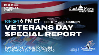 Veterans Day Special Report Sponsored by Tunnel to Towers Foundation and Hosted by John Solomon