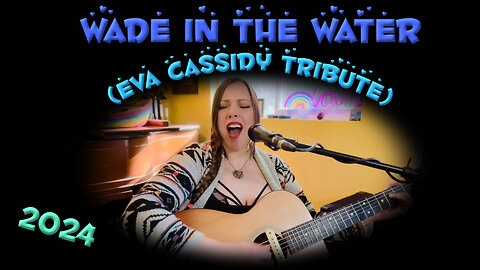 Eva Cassidy Tribute - Wade In The Water