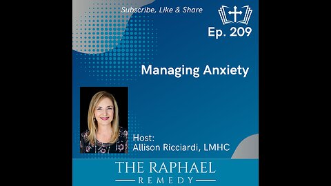 Ep. 209 Managing Anxiety