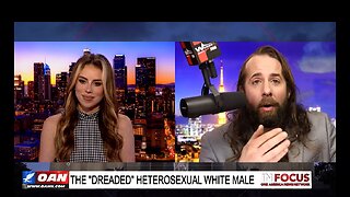 IN FOCUS: The "Dreaded" Heterosexual White Male and Real "Toxicity" with Jess Weber - OAN