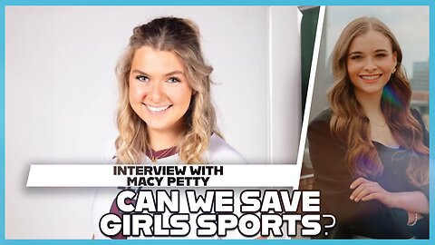 Hannah Faulkner and Macy Petty | Can We Save Girls Sports?
