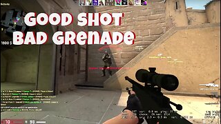 Good shot - Bad grenade