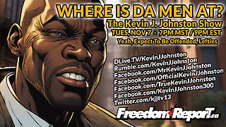 Where Is Da Real Men At - The Most Controversial Kevin J Johnston Show EVER