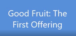 Good Fruit: Offering of Jesus