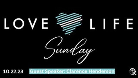 Love Life Sunday 10-22-23