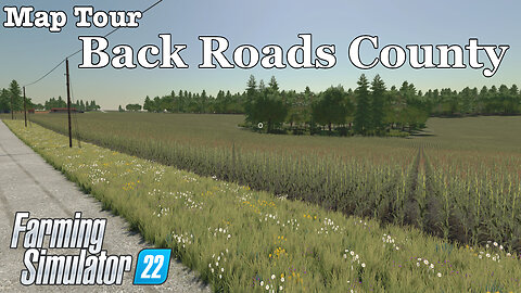 Map Tour | Back Roads County | Farming Simulator 22