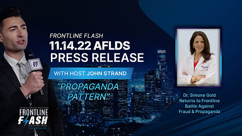 Frontline Flash™ Ep. 2205: '11.14.22 AFLDS Press Release' with host John Strand