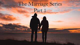The Marriage Series Part 1