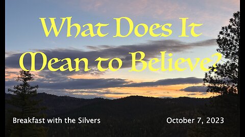 What Does It Mean to Believe? - Breakfast with the Silvers & Smith Wigglesworth Oct 7