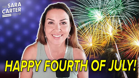 The Sara Carter Show 4th of July Spectacular!