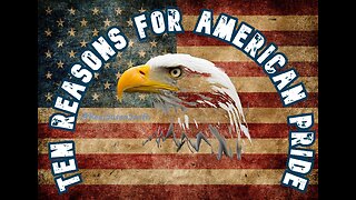 10 Reasons for American Pride (Ep. 15)