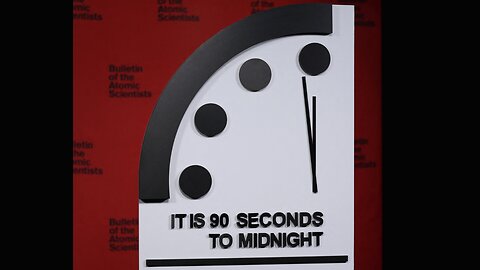 DOOMSDAY CLOCK MOVES FORWARD: 90 SECONDS TO MIDNIGHT