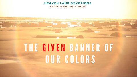 The Given Banner of Our Colors