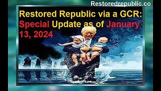 Restored Republic via a GCR Special Update as of January 13, 2024