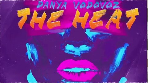 Danya Vodovoz - The Heat